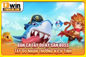 Bắn cá Tây Du Ký