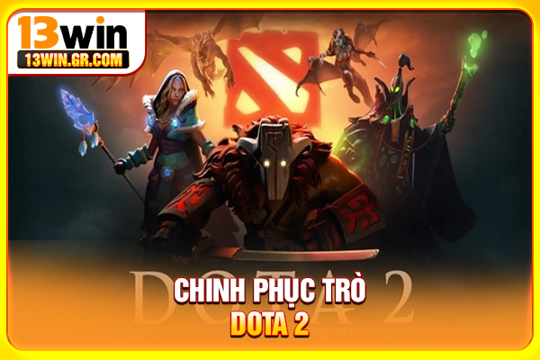 Chinh phục trò Dota 2