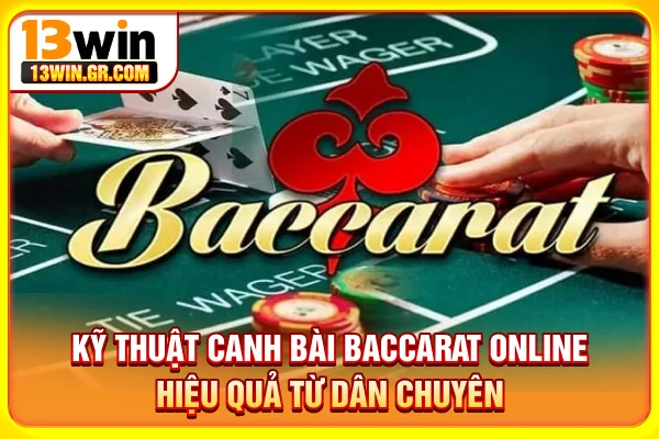 Kỹ thuật canh bài baccarat