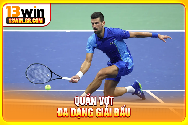 Quần vợt đa dạng giải đấu