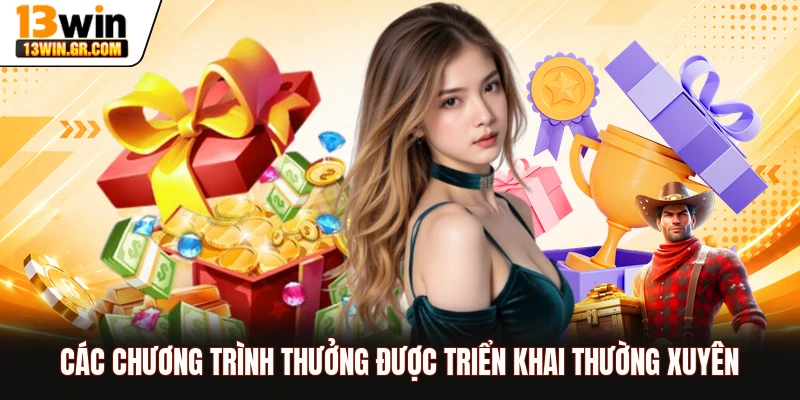 Các chương trình thưởng được triển khai thường xuyên