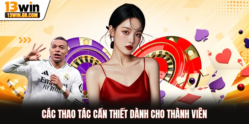Các thao tác cần thiết dành cho thành viên