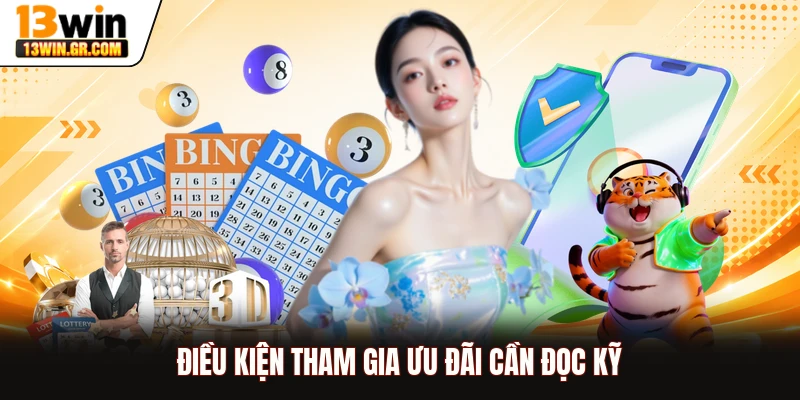 Điều kiện tham gia ưu đãi cần đọc kỹ