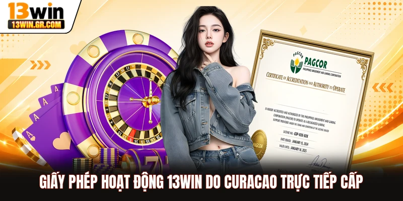 Giấy Phép Hoạt Động 13WIN - Minh Chứng Cho Sự Uy Tín Giấy phép hoạt động 13WIN do Curacao trực tiếp cấp