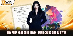 Giấy Phép Hoạt Động 13WIN - Minh Chứng Cho Sự Uy Tín