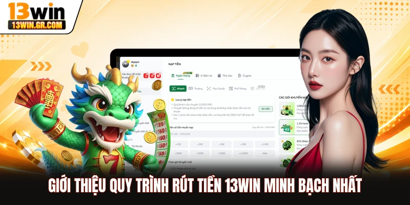 Rút Tiền 13WIN Giới thiệu quy trình rút tiền 13WIN minh bạch nhất