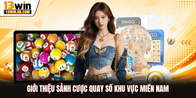 Giới thiệu sảnh cược quay số khu vực miền Nam