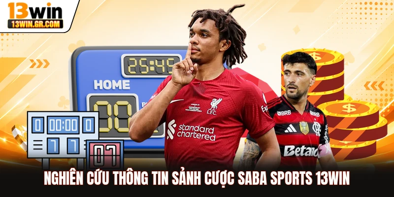 Nghiên cứu thông tin sảnh cược Saba Sports 13WIN