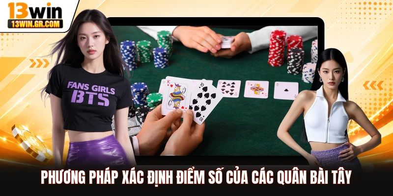 Phương pháp xác định điểm số của các quân bài Tây