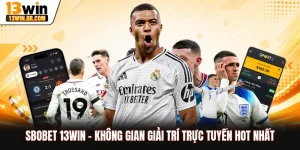 SBOBET 13WIN - Không Gian Giải Trí Trực Tuyến Hot Nhất