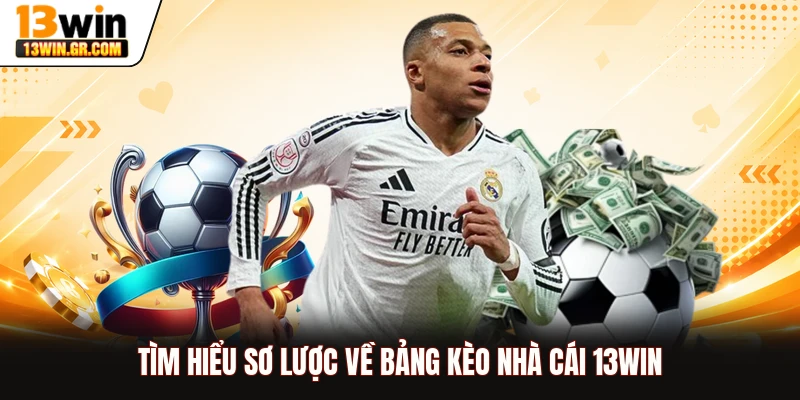 Kèo Nhà Cái 13WIN Tìm hiểu sơ lược về bảng kèo nhà cái 13WIN