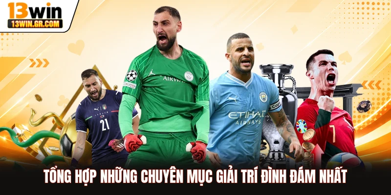 Tổng hợp những chuyên mục giải trí đình đám nhất